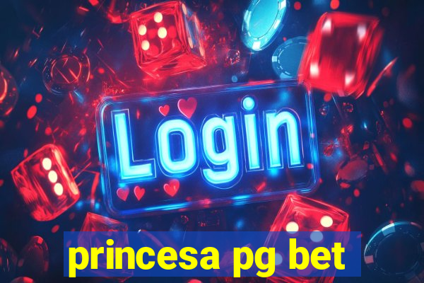 princesa pg bet